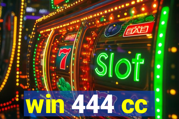 win 444 cc